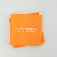 Load image into Gallery viewer, Happy Birthday You Fucking Fossil Cocktail Napkins