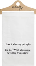 Load image into Gallery viewer, My Dog Sighs Funny Tea Towels