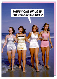 Bad influence Greeting Card