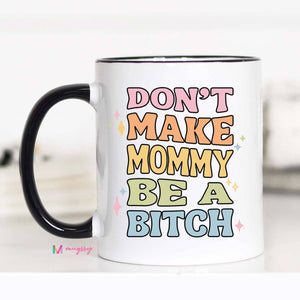 Funny Mama Coffee Mug, Funny Mommy Coffee Mug