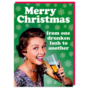 Merry Christmas One Drunken Lush Greeting Card