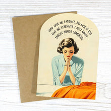 Load image into Gallery viewer, Lord, Give Me Patience - Funny Prayer Greeting Card