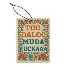 Load image into Gallery viewer, Too-daloo Muda F--kaaa Air Freshener