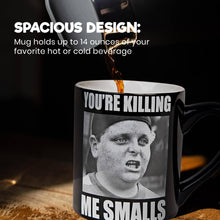 Load image into Gallery viewer, Sandlot Youre Killing Me Smalls 14oz Ceramic Coffee Mug