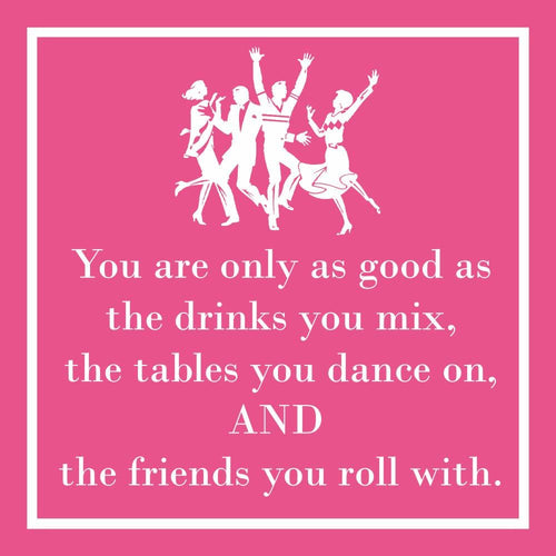 YOU'RE ONLY AS GOOD Cocktail Napkin
