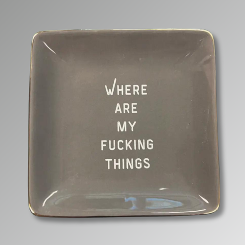 Where Are My Fucking Things - Square Trinket Tray