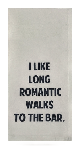 I Like Long Romantic Walks to the Bar Towel