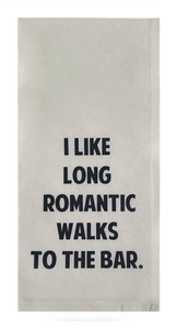 I Like Long Romantic Walks to the Bar Towel