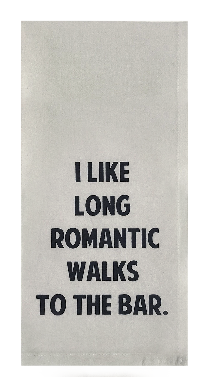 I Like Long Romantic Walks to the Bar Towel