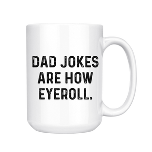 DAD JOKES ARE HOW I ROLL CERAMIC MUG