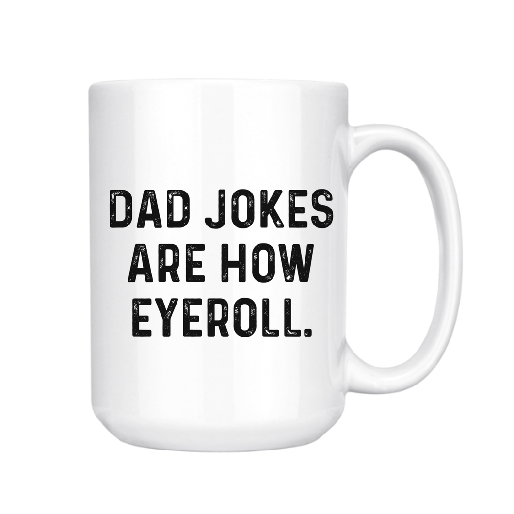 DAD JOKES ARE HOW I ROLL CERAMIC MUG
