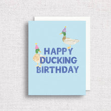 Load image into Gallery viewer, Happy Ducking Birthday Greeting Card | Birthday Pun Card