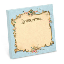 Load image into Gallery viewer, Listen Bitch... - Funny Sarcastic Sticky Note Pad