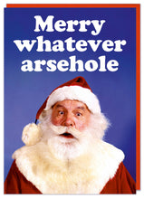 Load image into Gallery viewer, Merry Whatever Arsehole Christmas Greeting Card