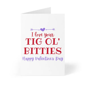 Tig Ol' Bitties Funny Valentine's Day Card