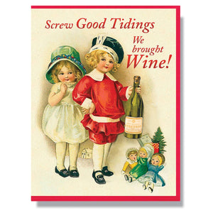 Screw Good Tidings We Brought Wine! Card