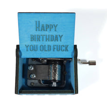 Load image into Gallery viewer, Funny "Happy Birthday You Old Fuck" Hand-Crank Music Box