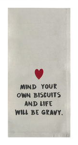 Mind Your Own Biscuits and Life Will Be Gravy Towel