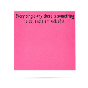 Every Single Day There Is Sticky Notes