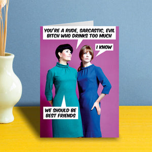 You're a Rude, Sarcastic, Evil Bitch Greeting Cards