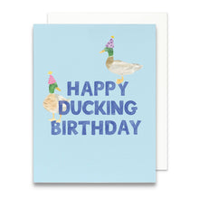 Load image into Gallery viewer, Happy Ducking Birthday Greeting Card | Birthday Pun Card