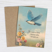 Load image into Gallery viewer, If I Was a Bird, I Know Who I’d Shit On - Funny Vintage Card
