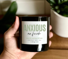 Load image into Gallery viewer, ANXIOUS AS FUCK 8 oz. Coconut Wax Candle