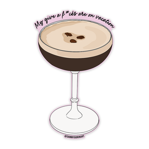 My Give a F*cks Espresso Martini Sticker