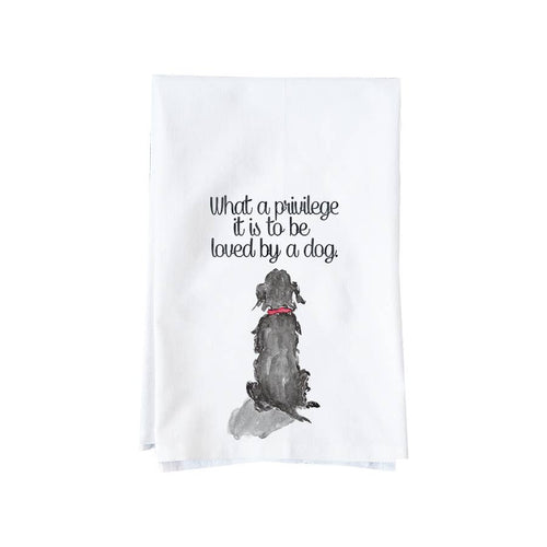 What A Privilege It Is To Be Loved By A Dog Kitchen Towel
