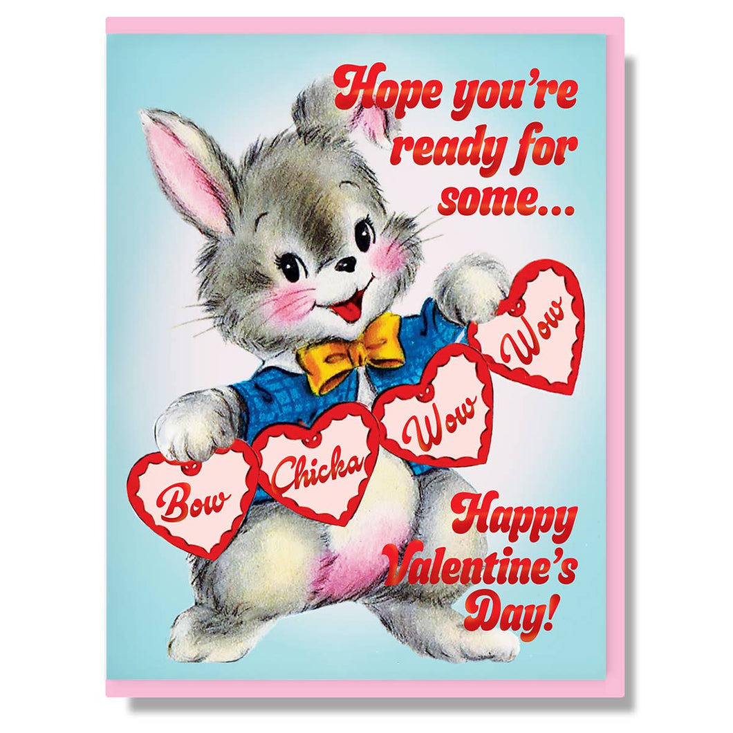 Ready For Some Bow Chicka Wow Wow Happy Valentine's Day Card