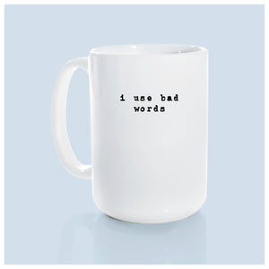 I use bad words
