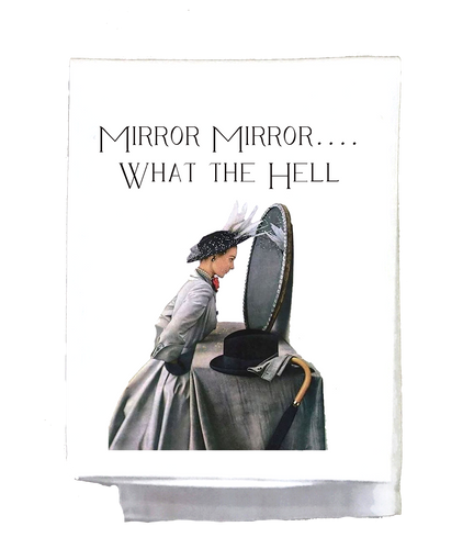 Mirror Mirror What the Hell Dish Towel