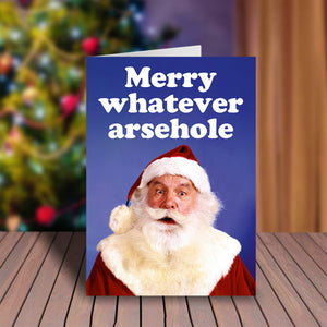 Merry Whatever Arsehole Christmas Greeting Card