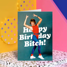 Load image into Gallery viewer, Happy Birthday Bitch Greeting Card