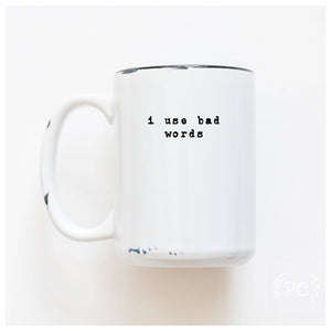 I use bad words
