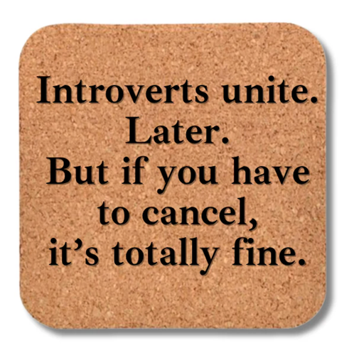 Cork Coaster- Introverts Unite