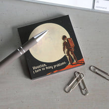 Load image into Gallery viewer, Houston, I Have So Many Problems - Funny Sticky Note Pad