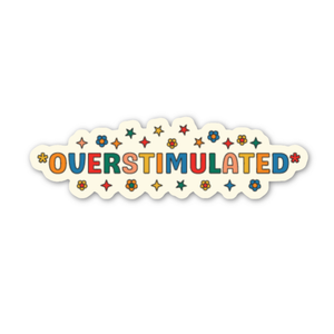 Overstimulated Sticker