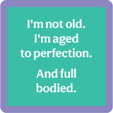 Load image into Gallery viewer, COASTER Im not Old | Funny Home Gift | Home Bar Decor