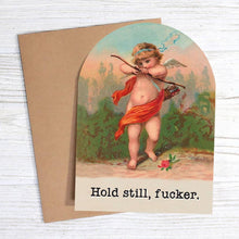 Load image into Gallery viewer, Hold Still, Fucker - Funny Cupid Valentine's Day Card