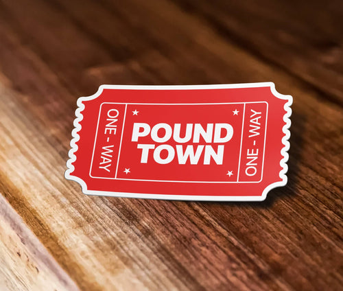 Ticket To Pound Town Sticker, Meme Sticker, Funny Waterproof Vinyl Decal for Laptop, Waterbottle and, Car