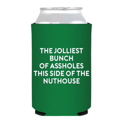 The Jolliest Bunch of Assholes This Side Of the Nuthouse Koozie, christmas koozie