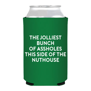 The Jolliest Bunch of Assholes This Side Of the Nuthouse Koozie, christmas koozie