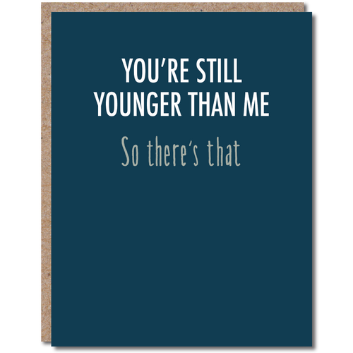 Younger Than Me Birthday Card