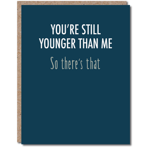Younger Than Me Birthday Card