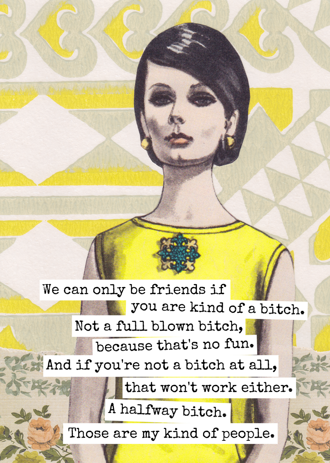 Be Friends If You Are Kind of a Bitch Card