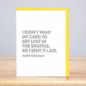 Lost In The Shuffle Belated Birthday Card