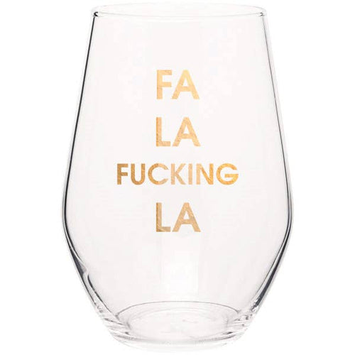 Fa La Fucking La Stemless Wine Glass