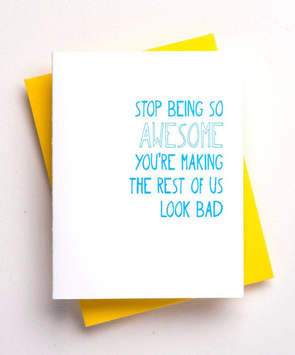 Stop Being So Awesome Card