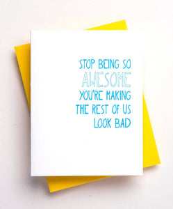 Stop Being So Awesome Card